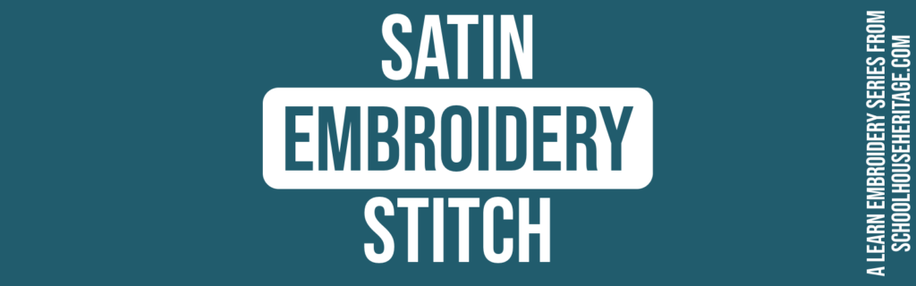 This article is all about satin stitch embroidery. Find details on how to satin stitch, satin stitch project ideas, tips and a satin stitch tutorial.