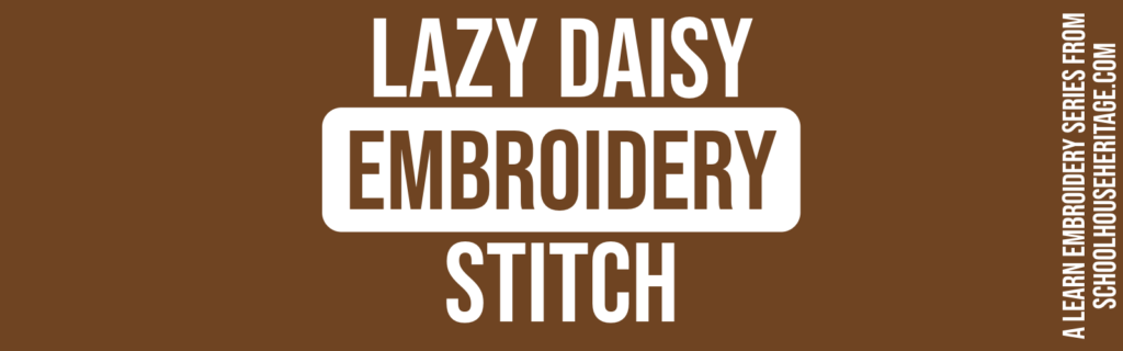 how to lazy daisy stitch embroidery stitch