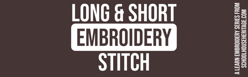 how to long and short stitch embroidery stitch